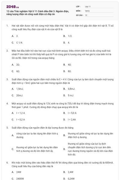 12 câu Trắc nghiệm Vật lí 11 Cánh diều Bài 3. Nguồn điện, năng lượng điện và công suất điện có đáp án