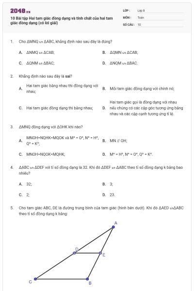 10 Bài tập Hai tam giác đồng dạng và tính chất của hai tam giác đồng dạng (có lời giải)