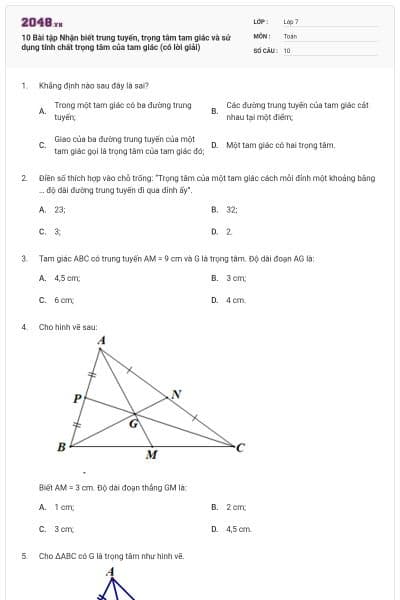 10 Bài tập Nhận biết trung tuyến, trọng tâm tam giác và sử dụng tính chất trọng tâm của tam giác (có lời giải)