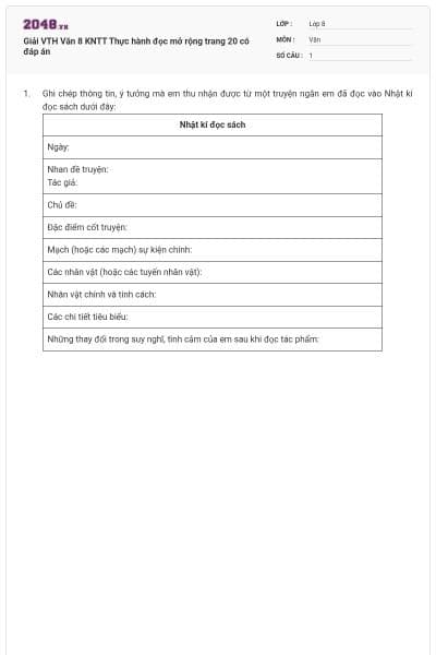 Giải VTH Văn 8 KNTT Thực hành đọc mở rộng trang 20 có đáp án