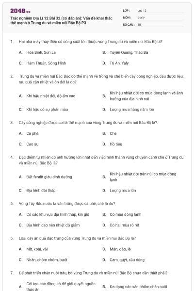 Trắc nghiệm Địa Lí 12 Bài 32 (có đáp án): Vấn đề khai thác thế mạnh ở Trung du và miền núi Bắc Bộ P3