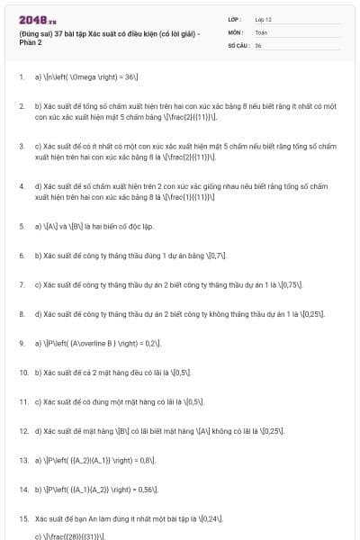 (Đúng sai) 37 bài tập Xác suất có điều kiện (có lời giải) - Phần 2