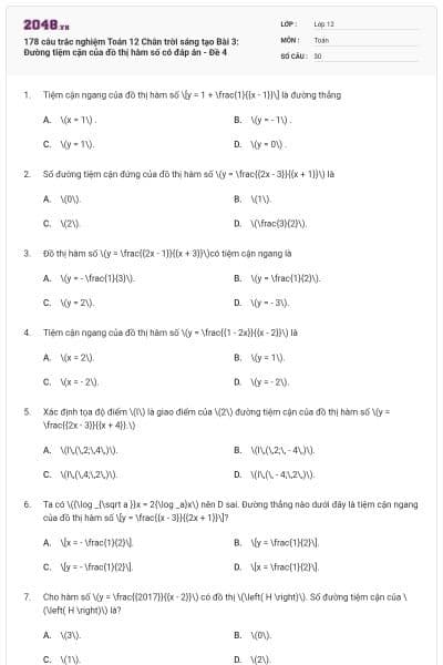 178 câu trắc nghiệm Toán 12 Chân trời sáng tạo Bài 3: Đường tiệm cận của đồ thị hàm số có đáp án - Đề 4