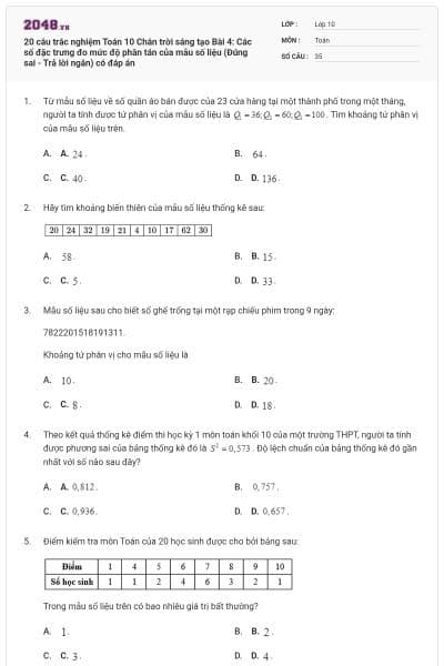 20 câu trắc nghiệm Toán 10 Chân trời sáng tạo Bài 4: Các số đặc trưng đo mức độ phân tán của mẫu số liệu (Đúng sai - Trả lời ngắn) có đáp án
