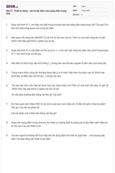 Bài 51. Thiết bị đóng - cắt và lấy điện của mạng điện trong nhà