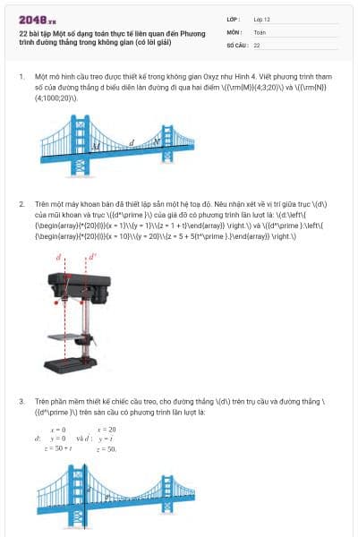 22 bài tập Một số dạng toán thực tế liên quan đến Phương trình đường thẳng trong không gian (có lời giải)