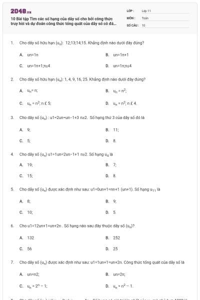 10 Bài tập Tìm các số hạng của dãy số cho bởi công thức truy hồi và dự đoán công thức tổng quát của dãy số có đáp án