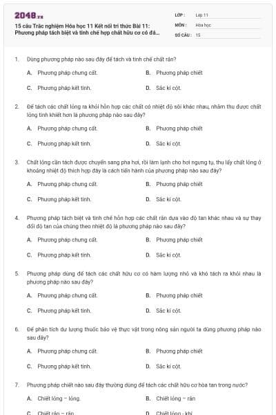 15 câu Trắc nghiệm Hóa học 11 Kết nối tri thức Bài 11: Phương pháp tách biệt và tinh chế hợp chất hữu cơ có đáp án