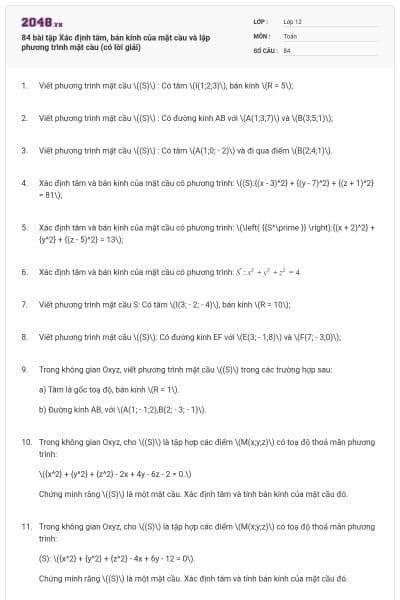 84 bài tập Xác định tâm, bán kính của mặt cầu và lập phương trình mặt cầu (có lời giải)