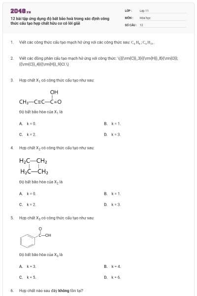 12 bài tập ứng dụng độ bất bão hoà trong xác định công thức cấu tạo hợp chất hữu cơ có lời giải
