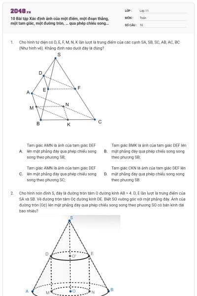 10 Bài tập Xác định ảnh của một điểm, một đoạn thẳng, một tam giác, một đường tròn, … qua phép chiếu song song (có lời giải)