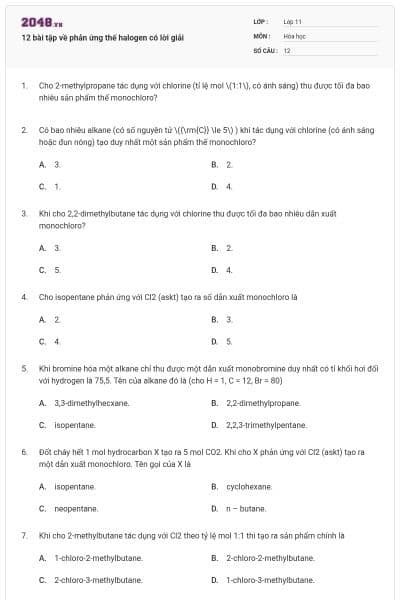 12 bài tập về phản ứng thế halogen có lời giải