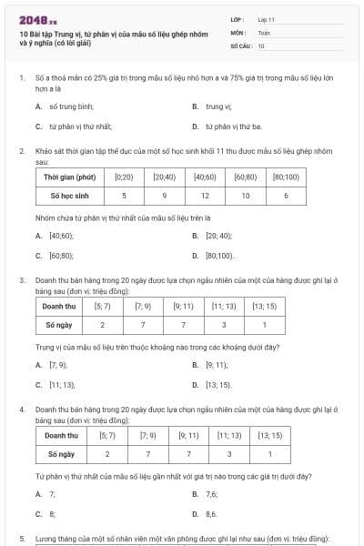 10 Bài tập Trung vị, tứ phân vị của mẫu số liệu ghép nhóm và ý nghĩa (có lời giải)