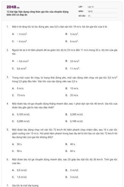 12 bài tập Vận dụng công thức gia tốc của chuyển động biến đổi có đáp án