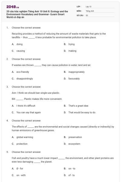 20 câu trắc nghiệm Tiếng Anh 10 Unit 8: Ecology and the Environment-Vocabulary and Grammar- iLearn Smart World có đáp án