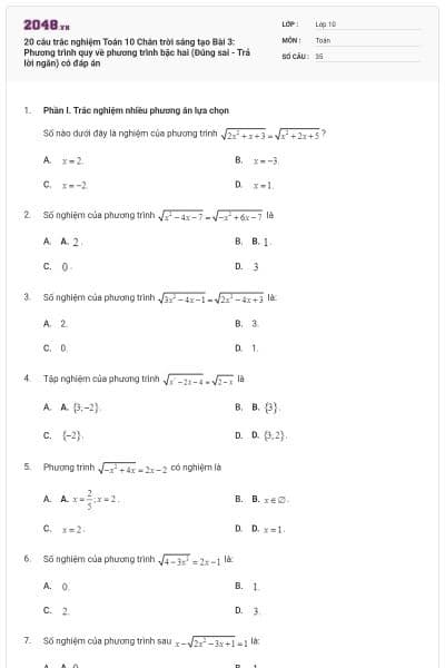 20 câu trắc nghiệm Toán 10 Chân trời sáng tạo Bài 3: Phương trình quy về phương trình bậc hai (Đúng sai - Trả lời ngắn) có đáp án