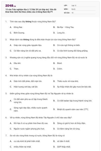 15 câu Trắc nghiệm Địa Lí 12 Bài 39 (có đáp án): Vấn đề khai thác lãnh thổ theo chiều sâu ở Đông Nam Bộ P1