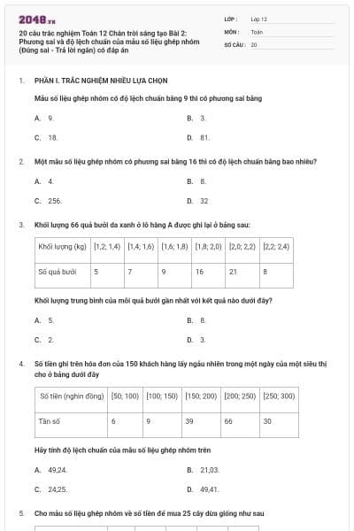 20 câu trắc nghiệm Toán 12 Chân trời sáng tạo Bài 2: Phương sai và độ lệch chuẩn của mẫu số liệu ghép nhóm (Đúng sai - Trả lời ngắn) có đáp án