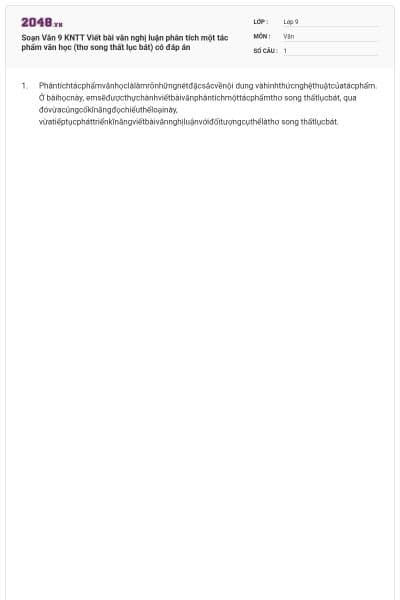 Soạn Văn 9 KNTT Viết bài văn nghị luận phân tích một tác phẩm văn học (thơ song thất lục bát)  có đáp án