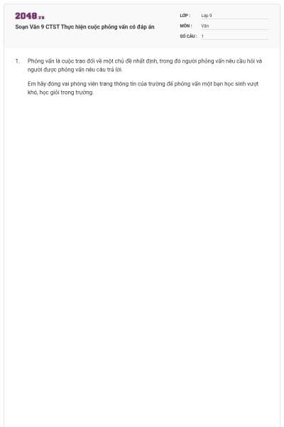 Soạn Văn 9 CTST Thực hiện cuộc phỏng vấn có đáp án
