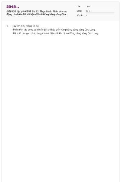 Giải SGK Địa lý 9 CTST Bài 22: Thực hành: Phân tích tác động của biến đổi khí hậu đối với Đồng bằng sông Cửu Long có đáp án