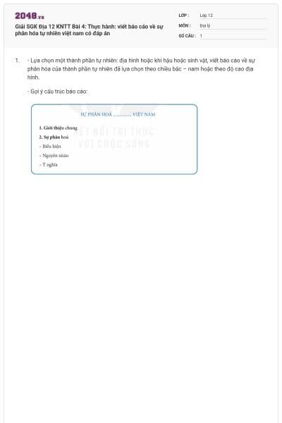Giải SGK Địa 12 KNTT Bài 4:  Thực hành: viết báo cáo về sự phân hóa tự nhiên việt nam có đáp án