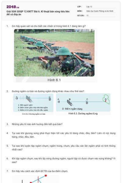 Giải SGK GDQP 12 KNTT Bài 6. Kĩ thuật bắn súng tiểu liên AK có đáp án
