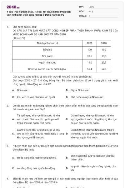 4 câu Trắc nghiệm Địa Lí 12 Bài 40: Thực hành: Phân tích tình hình phát triển công nghiệp ở Đông Nam Bộ P2