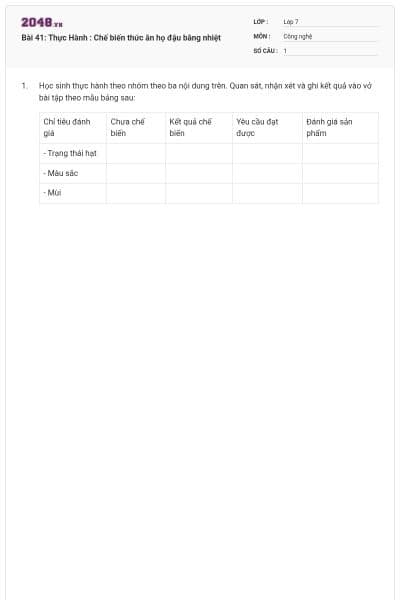 Bài 41: Thực Hành : Chế biến thức ăn họ đậu bằng nhiệt