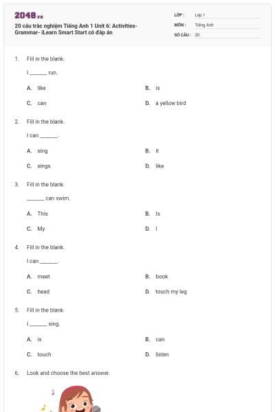 20 câu trắc nghiệm Tiếng Anh 1 Unit 6: Activities-Grammar- iLearn Smart Start có đáp án