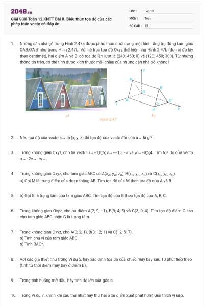 Giải SGK Toán 12 KNTT Bài 8. Biểu thức tọa độ của các phép toán vectơ có đáp án