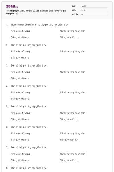 Trắc nghiệm Địa Lí 10 Bài 22 (có đáp án): Dân số và sự gia tăng dân số