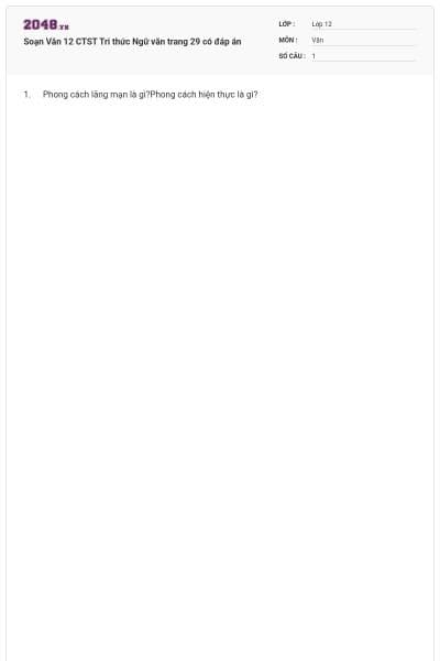 Soạn Văn 12 CTST Tri thức Ngữ văn trang 29 có đáp án