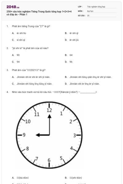 250+ câu trắc nghiệm Tiếng Trung Quốc tổng hợp 1+2+3+4 có đáp án - Phần 1