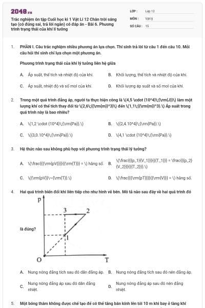 Trắc nghiệm ôn tập Cuối học kì 1 Vật Lí 12 Chân trời sáng tạo (có đúng sai, trả lời ngắn) có đáp án - Bài 6. Phương trình trạng thái của khí lí tưởng