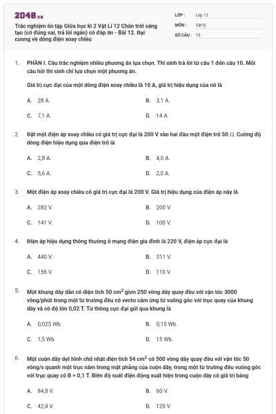 Trắc nghiệm ôn tập Giữa học kì 2 Vật Lí 12 Chân trời sáng tạo (có đúng sai, trả lời ngắn) có đáp án - Bài 12. Đại cương về dòng điện xoay chiều