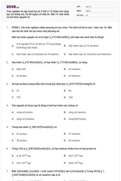 Trắc nghiệm ôn tập Cuối học kì 2 Vật Lí 12 Chân trời sáng tạo (có đúng sai, trả lời ngắn) có đáp án -Bài 14. Hạt nhân và mô hình nguyên tử