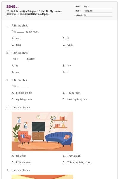 20 câu trắc nghiệm Tiếng Anh 1 Unit 10: My House-Grammar- iLearn Smart Start có đáp án