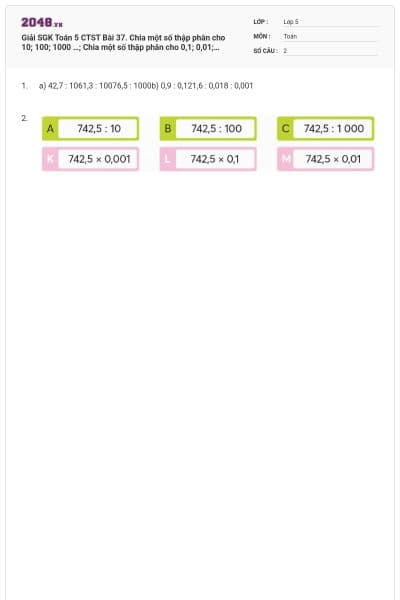 Giải SGK Toán 5 CTST Bài 37. Chia một số thập phân cho 10; 100; 1000 …; Chia một số thập phân cho 0,1; 0,01; 0,001;… .có đáp án