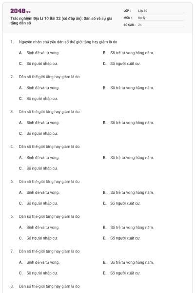 Trắc nghiệm Địa Lí 10 Bài 22 (có đáp án): Dân số và sự gia tăng dân số