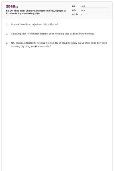 Bài 29: Thực hành: Chế tạo nam châm vĩnh cửu, nghiệm lại từ tính của ống dây có dòng điện