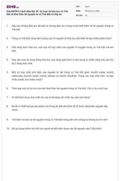 Giải KHTN 9 Cánh diều Bài 30. Sơ lược về hóa học vỏ Trái Đất và khai thác tài nguyên từ vỏ Trái Đất có đáp án