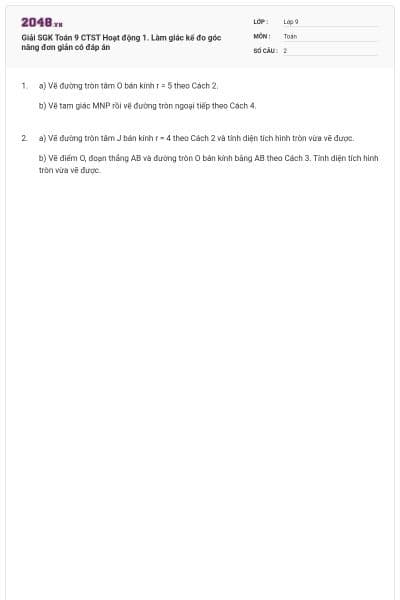 Giải SGK Toán 9 CTST Hoạt động 1. Làm giác kế đo góc nâng đơn giản có đáp án