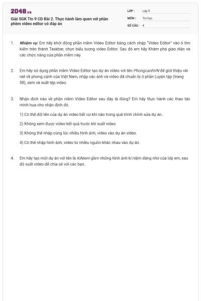 Giải SGK Tin 9 CD Bài 2. Thực hành làm quen với phần phềm video editor có đáp án