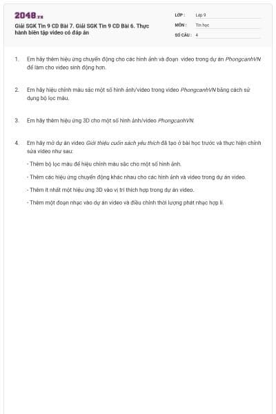 Giải SGK Tin 9 CD Bài 7. Giải SGK Tin 9 CD Bài 6. Thực hành biên tập video có đáp án