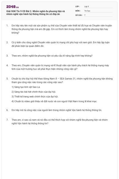 Giải SGK Tin 9 CD Bài 2. Nhóm nghề đa phương tiện và nhóm nghề vận hành hệ thống thông tin có đáp án