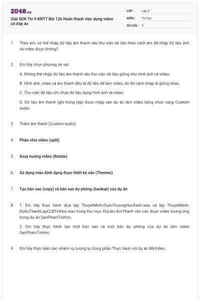 Giải SGK Tin 9 KNTT Bài 12b Hoàn thành việc dựng video có đáp án