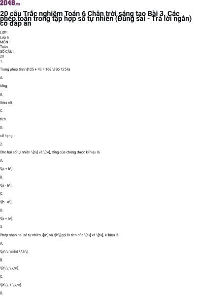 20 câu Trắc nghiệm Toán 6 Chân trời sáng tạo Bài 3. Các phép toán trong tập hợp số tự nhiên (Đúng sai - Trả lời ngắn) có đáp án