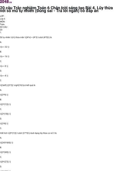 20 câu Trắc nghiệm Toán 6 Chân trời sáng tạo Bài 4. Lũy thừa với số mũ tự nhiên (Đúng sai - Trả lời ngắn) có đáp án