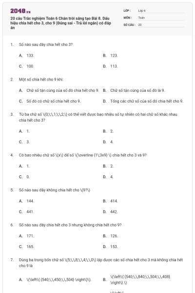 20 câu Trắc nghiệm Toán 6 Chân trời sáng tạo Bài 8. Dấu hiệu chia hết cho 3, cho 9 (Đúng sai - Trả lời ngắn) có đáp án